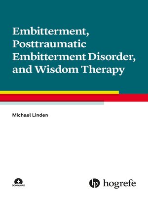 cover image of Embitterment, Posttraumatic Embitterment Disorder, and Wisdom Therapy